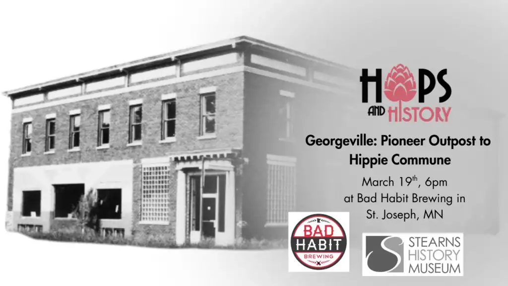 Hops and History- Georgeville: Pioneer Outpost to Hippie Commune