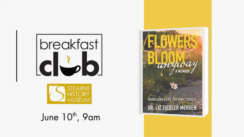 Breakfast Club: Liz Fiedler Mergen, “Flowers Bloom Anyway”